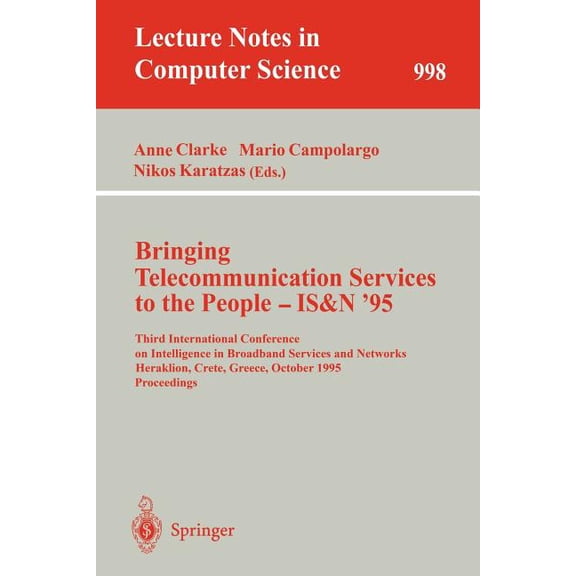 Lecture Notes in Computer Science Bringing Telecommunication Services to the People - Is&n '95: Third International Conference on Intelligence in, Book 998, (Paperback)