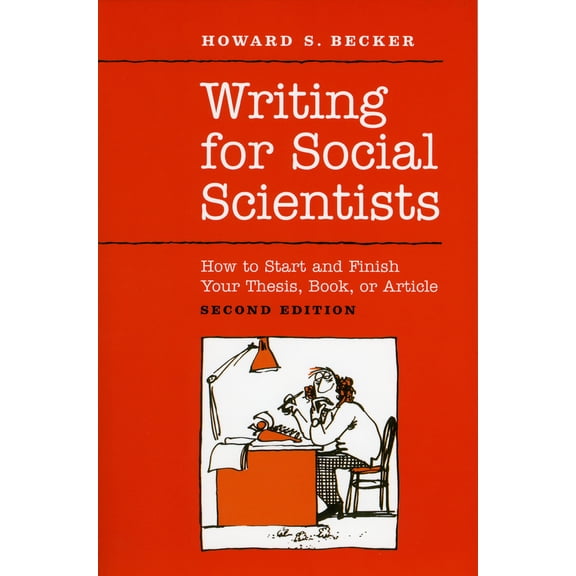 Pre-Owned Writing for Social Scientists: How to Start and Finish Your Thesis, Book, or Article: Second Edition (Paperback) 0226041328 9780226041322