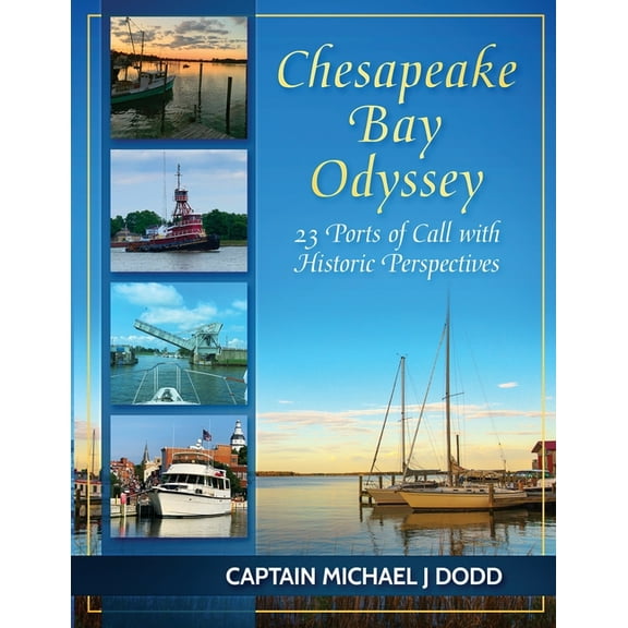Chesapeake Bay Odyssey: 23 Ports of Call with Historic Perspectives (Paperback)