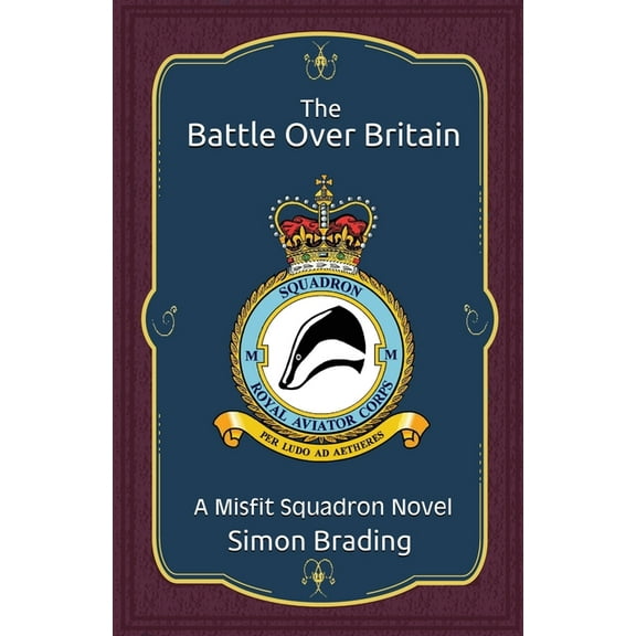 Misfit Squadron The Battle Over Britain, Book 1, (Paperback)