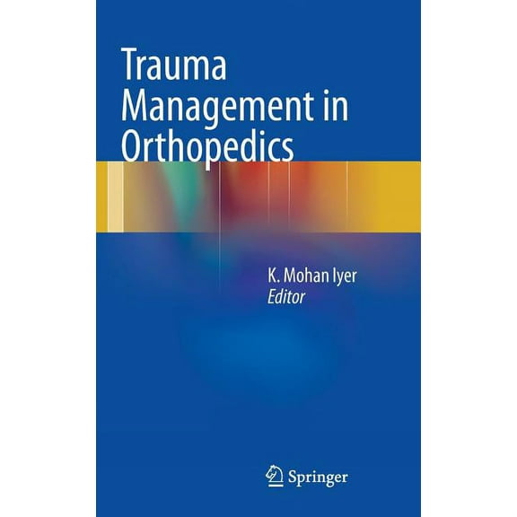 Trauma Management in Orthopedics, (Hardcover)