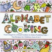 Angle View: Alphabet Cooking: From Angel-In-A-Cloud to Zebra Pudding Cups : Fun Recipes for Children, from A to Z [Paperback - Used]
