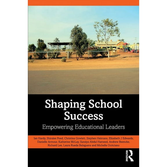 Shaping School Success: Empowering Educational Leaders, (Paperback)