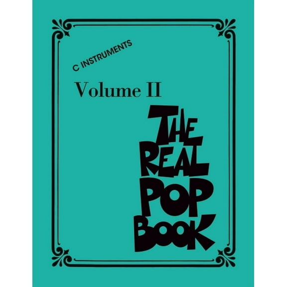 The Real Pop Book - Volume 2: C Instruments 200 Iconic Pop Hits in Real Book Format Hal Leonard Sheet Music Songbook for, (Paperback)
