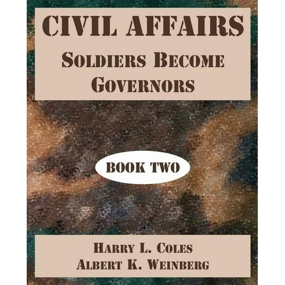Civil Affairs: Soldiers Become Governors (Book Two) (Paperback)