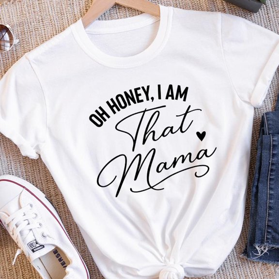 Oh Honey I Am That Custom Tee Personalized Mama Aunt Gift Custom Name Shirt Custom Mothera
