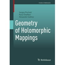 Frontiers in Mathematics: Geometry of Holomorphic Mappings (Paperback)
