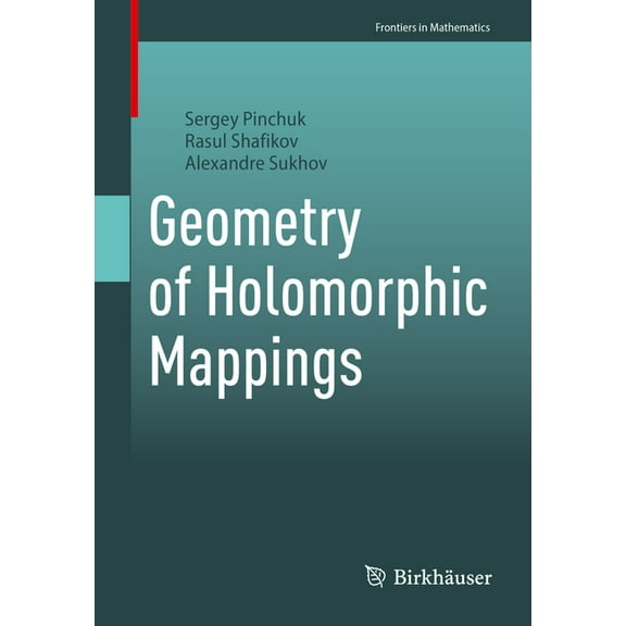 Frontiers in Mathematics Geometry of Holomorphic Mappings, (Paperback)
