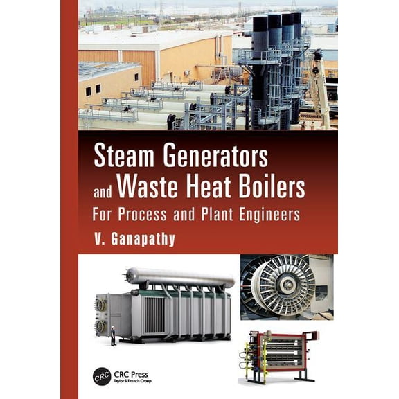 Mechanical Engineering Steam Generators and Waste Heat Boilers: For Process and Plant Engineers, (Paperback)