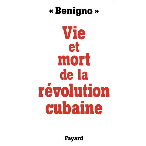 Vie et mort de la révolution cubaine, (Paperback)