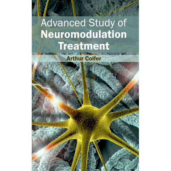 Advanced Study of Neuromodulation Treatment, (Hardcover)