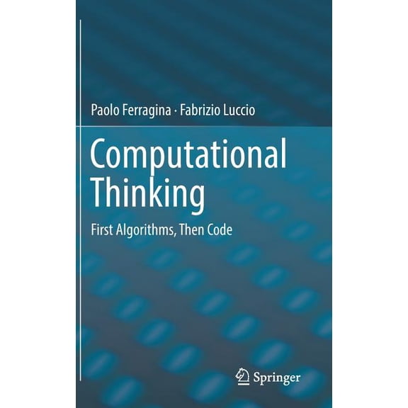 Computational Thinking: First Algorithms, Then Code, (Hardcover)