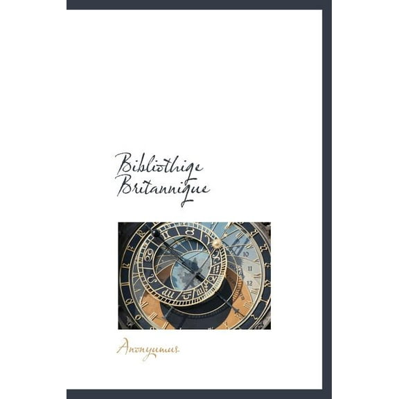 Bibliothiqe Britannique (Hardcover)
