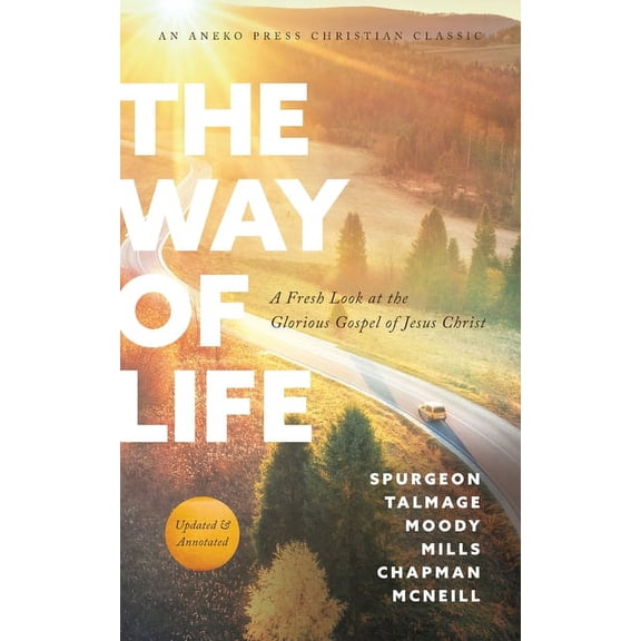 The Way of Life: A Fresh Look at the Glorious Gospel of Jesus Christ, (Paperback)