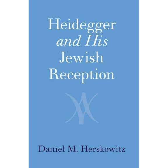Heidegger and His Jewish Reception, (Hardcover)