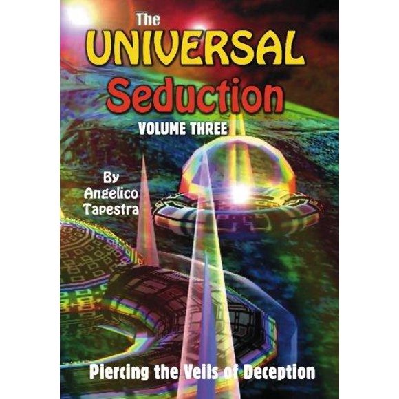 The Universal Seduction: Piercing The Veils Of Deception