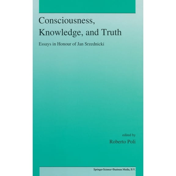 Consciousness, Knowledge, and Truth, (Hardcover)