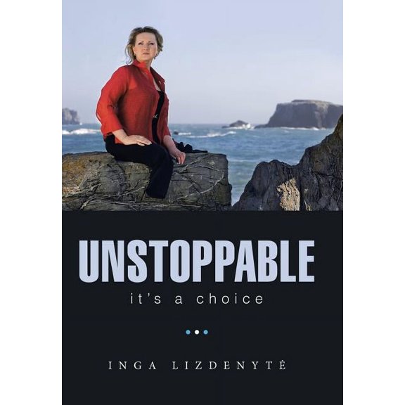 Unstoppable: It'S a Choice, (Hardcover)