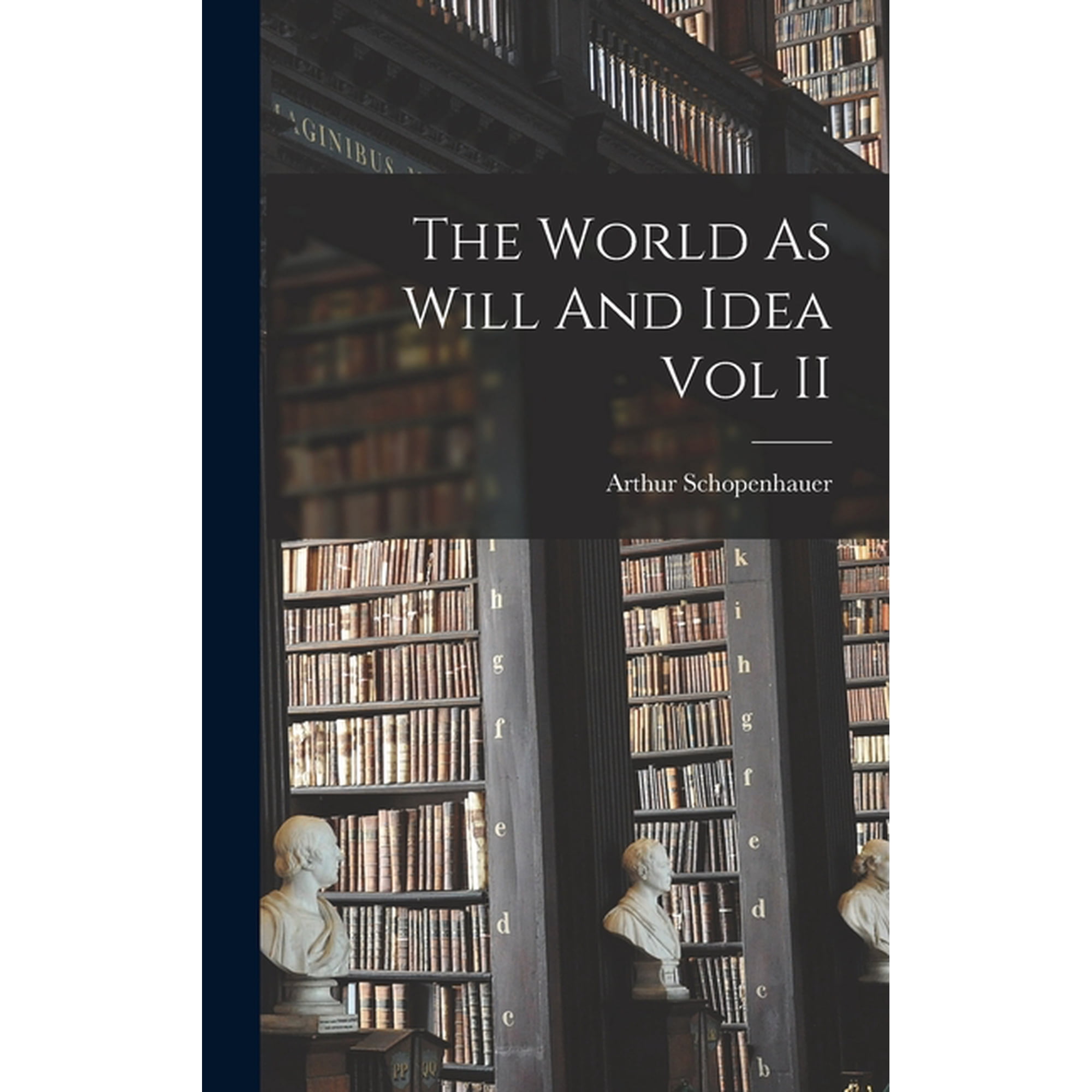 The World As Will And Idea Vol II (Hardcover)