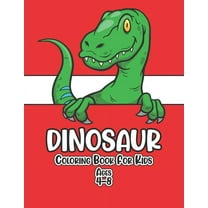 Dinosaur Coloring Book for Kids Ages 4-8: Funny and Easy Dinosaur Coloring Book for Kids, Boys, Girls, Toddlers, Childre