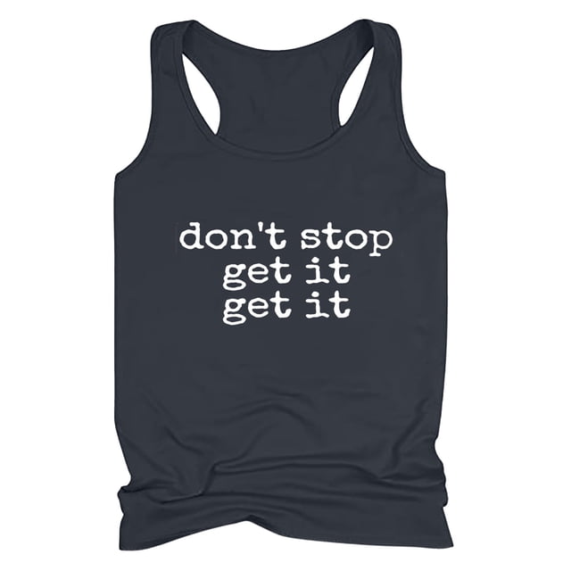 Camiseta sin mangas Honeeladyy Sales Don't Stop Get It Get It para mujer con estampado de letras inspiradoras, camiseta de tirantes de poder para niña, tops de actitud sin mangas de verano en negro