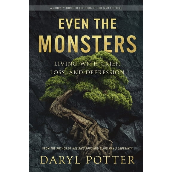 Even the Monsters. Living with Grief, Loss, and Depression: A Journey through the Book of Job (2nd Edition), (Paperback)