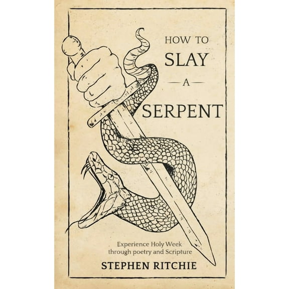How to Slay a Serpent, (Paperback)