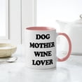 thumbnail image 4 of CafePress - Dog Mother Wine Lover - 11 oz Ceramic Mug - Novelty Coffee Tea Cup, 4 of 4