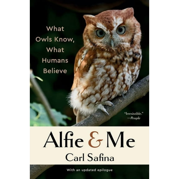 Alfie & Me: What Owls Know, What Humans Believe, (Paperback)