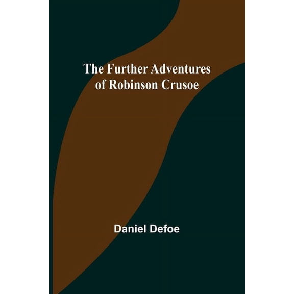 The Further Adventures of Robinson Crusoe, (Paperback)