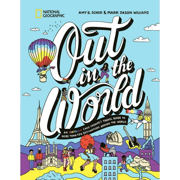 Pre-Owned Out in the World: An Lgbtqia  (and Friends!) Travel Guide to More Than 100 Destinations Around the World (Hardcover) 1426223501 9781426223501