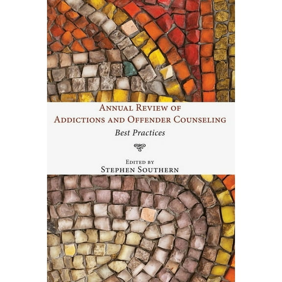 Annual Review of Addictions and Offender Counseling (Hardcover)