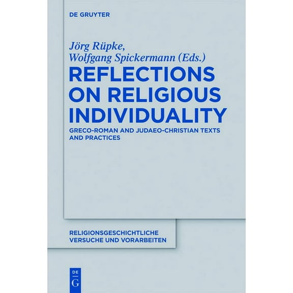 Religionsgeschichtliche Versuche Und Vor Reflections on Religious Individuality: Greco-Roman and Judaeo-Christian Texts and Practices, Book 62, (Hardcover)