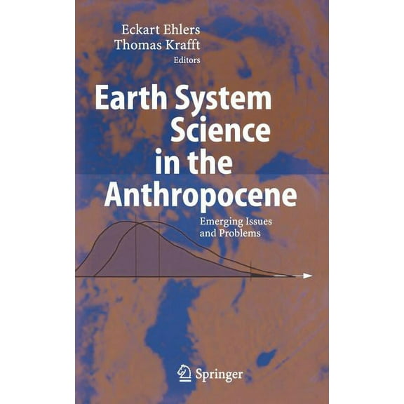 Earth System Science in the Anthropocene: Emerging Issues and Problems, (Hardcover)