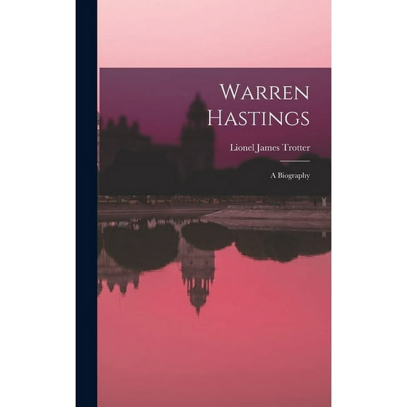Warren Hastings : A Biography (Hardcover)