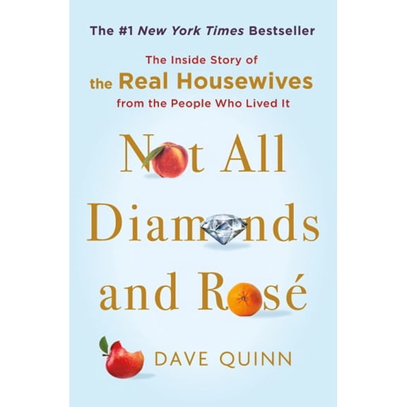 Pre-Owned Not All Diamonds and Rosé: The Inside Story of the Real Housewives from the People Who Lived It (Hardcover) 1250765781 9781250765789