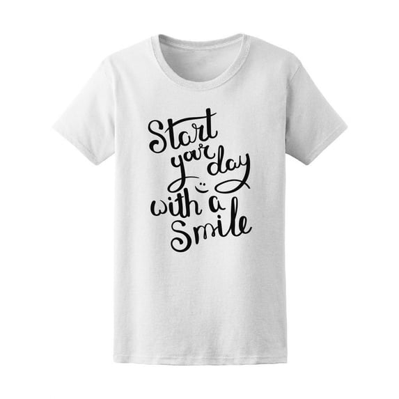 Start Your Day With A Smile Tee Women's -Image by Shutterstock