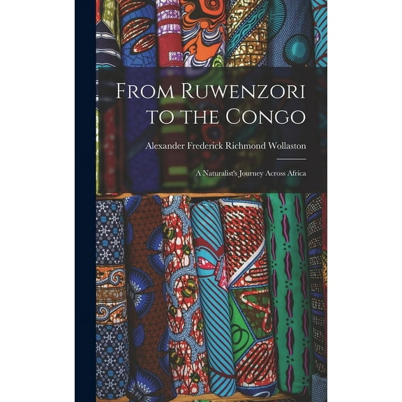 From Ruwenzori to the Congo: A Naturalist's Journey Across Africa (Hardcover)
