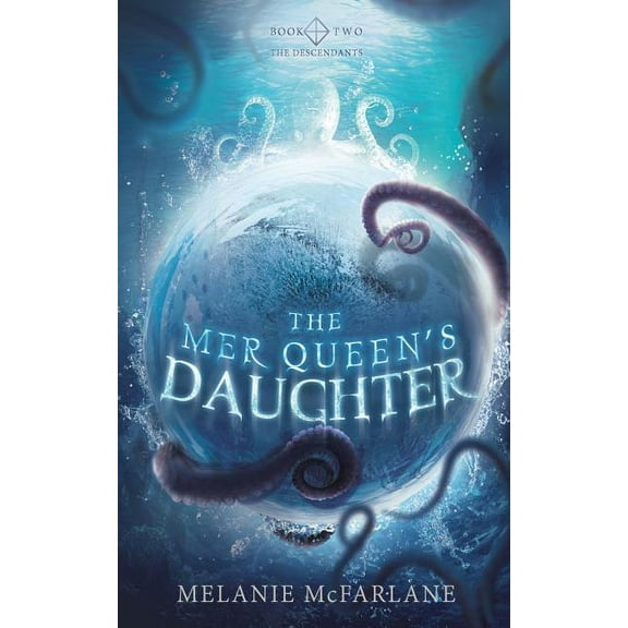 The Mer Queens Daughter The Descendants Paperback 1946202908 9781946202901 Melanie McFarlane