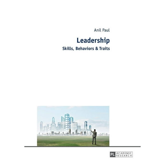 Leadership: Skills, Behaviors & Traits (Paperback)