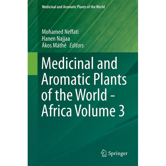 Medicinal and Aromatic Plants of the Wor Medicinal and Aromatic Plants of the World - Africa Volume 3, Book 3, (Hardcover)