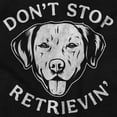 thumbnail image 2 of Funny Don't Stop Retrievin Dog Joke Sweatshirt for Men or Women Brisco Brands S, 2 of 6