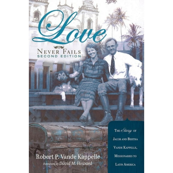 Love Never Fails, Second Edition (Paperback)
