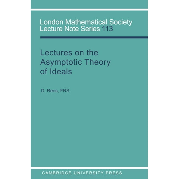 London Mathematical Society Lecture Note Lectures on the Asymptotic Theory of Ideals, Book 113, (Paperback)
