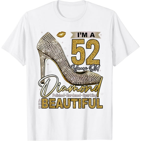 I'm A 52 Years Old Diamond, 52 and Fabulous 52nd Birthday T-Shirt100% cotton