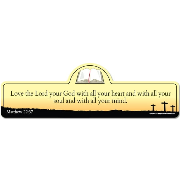 Matthew 22:37 Bible Verse Sign | Love the Lord your God with all your heart and with all your soul and with all your mind.