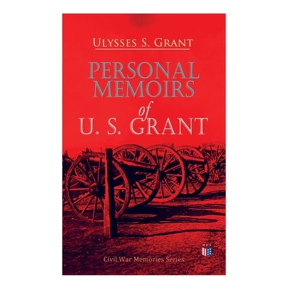 Pre-Owned Personal Memoirs of U. S. Grant : Civil War Memories Series (Paperback)