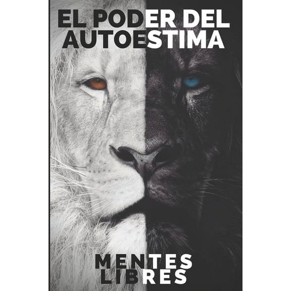 EL PODER DEL AUTOESTIMA Mejora tu autoestima en solo 3 dÃas!!!: Guia poderosa para AUMENTAR tu AUTOESTIMA en un fin de s, (Paperback)