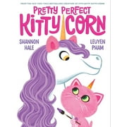Kitty-Corn: Pretty Perfect Kitty-Corn : A Picture Book (Hardcover)