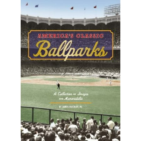 America's Classic Ballparks: A Collection of Images and Memorabilia